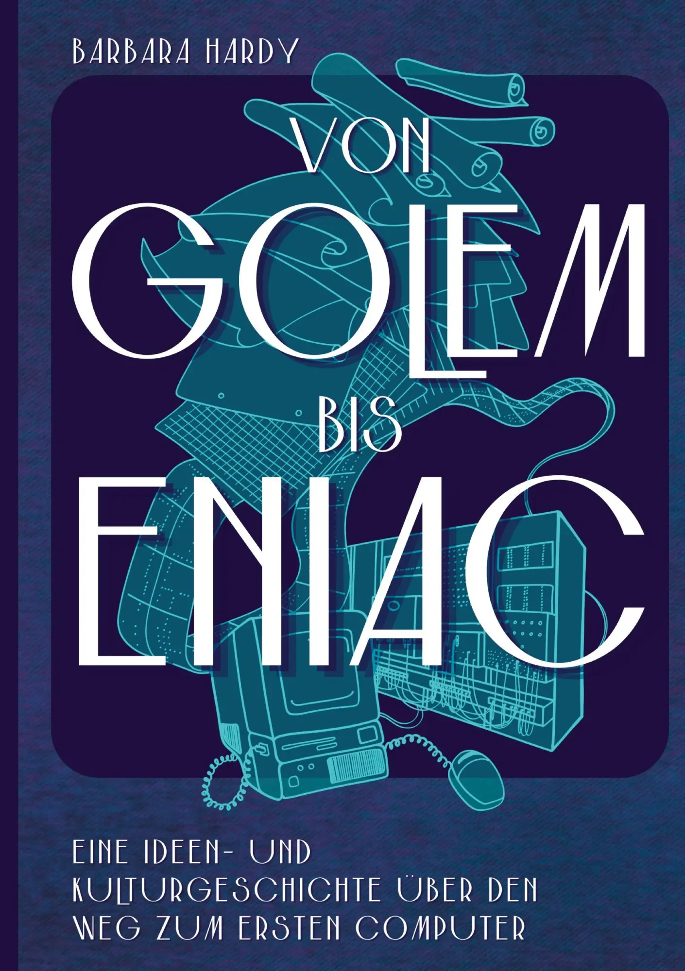 Cover: 9783384853745 | Von Golem bis ENIAC | Barbara Hardy | Taschenbuch | 284 S. | Deutsch