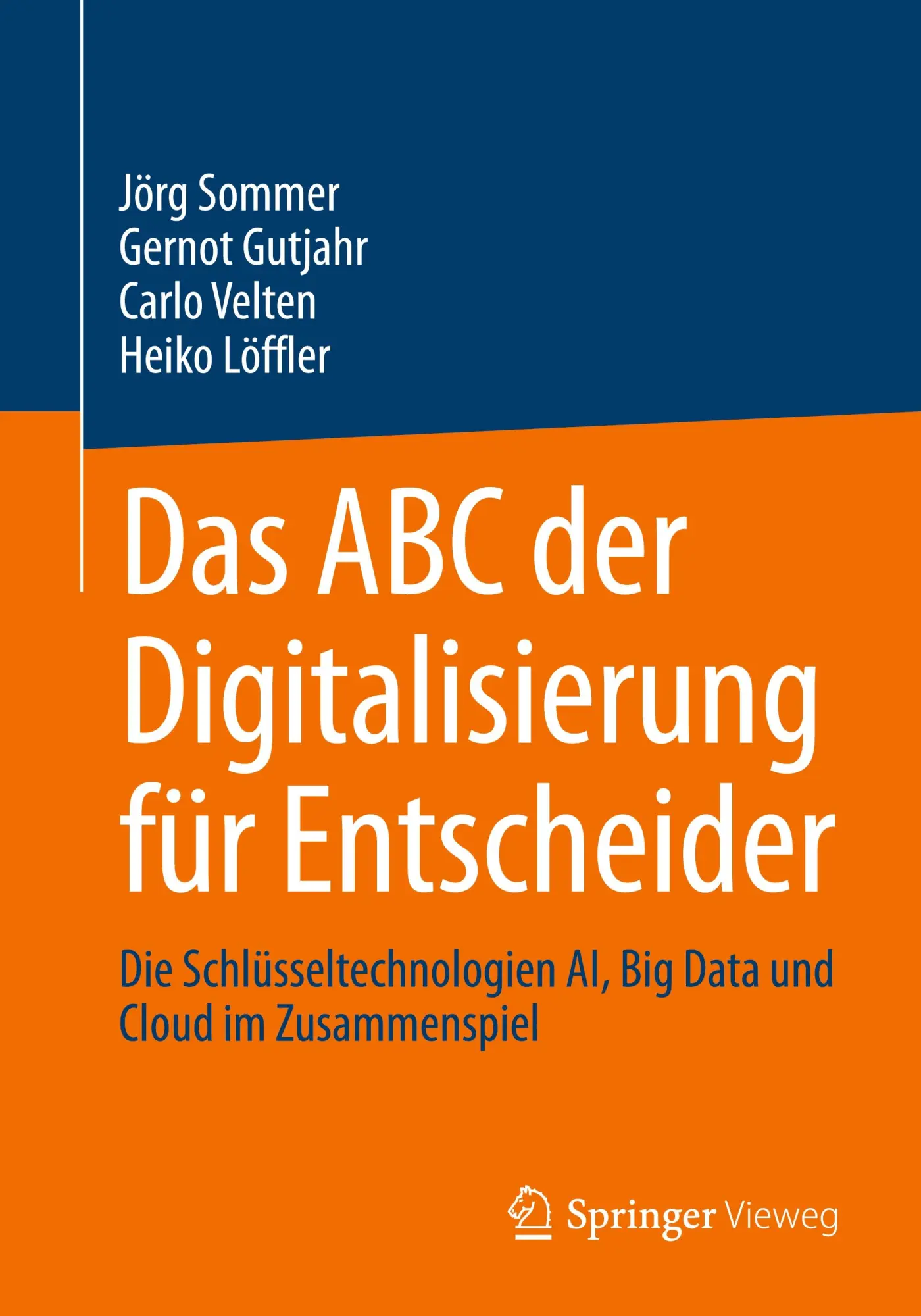 Cover: 9783658493745 | Das ABC der Digitalisierung für Entscheider | Jörg Sommer (u. a.)