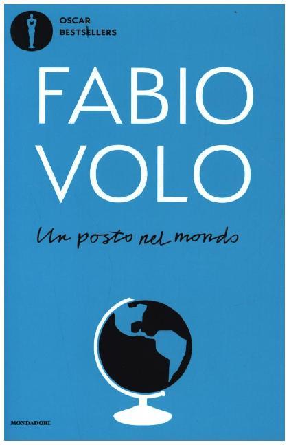 Un posto nel mondo | Fabio Volo | Taschenbuch | Italienisch | 2020 | Mondadori (Oscar), Mailand | EAN 9788804723745 - Volo, Fabio