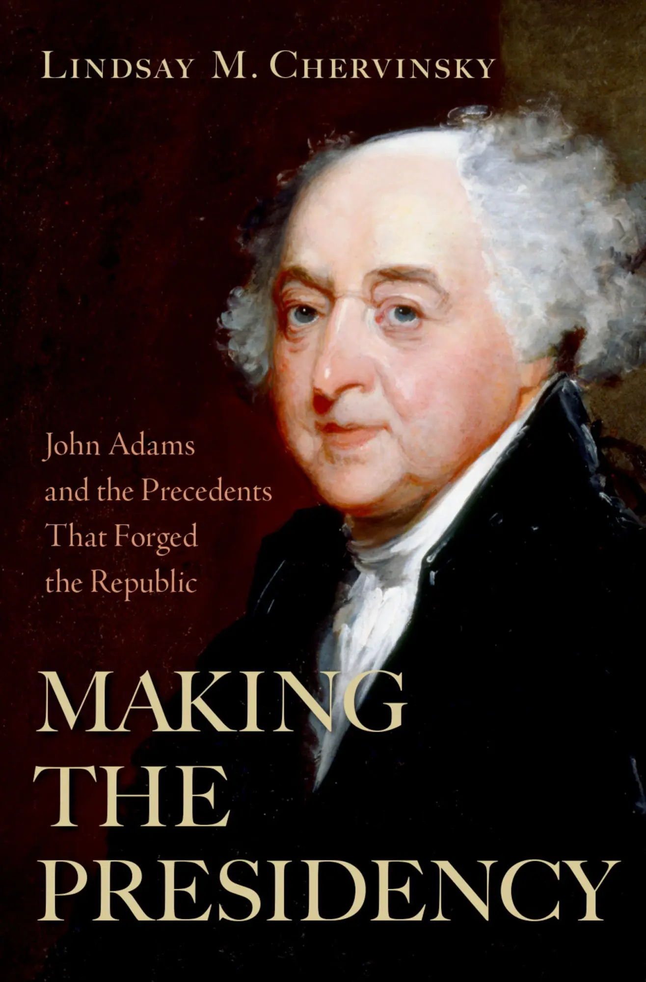 Cover: 9780197653845 | Making the Presidency | Lindsay M. Chervinsky | Buch | Englisch | 2024