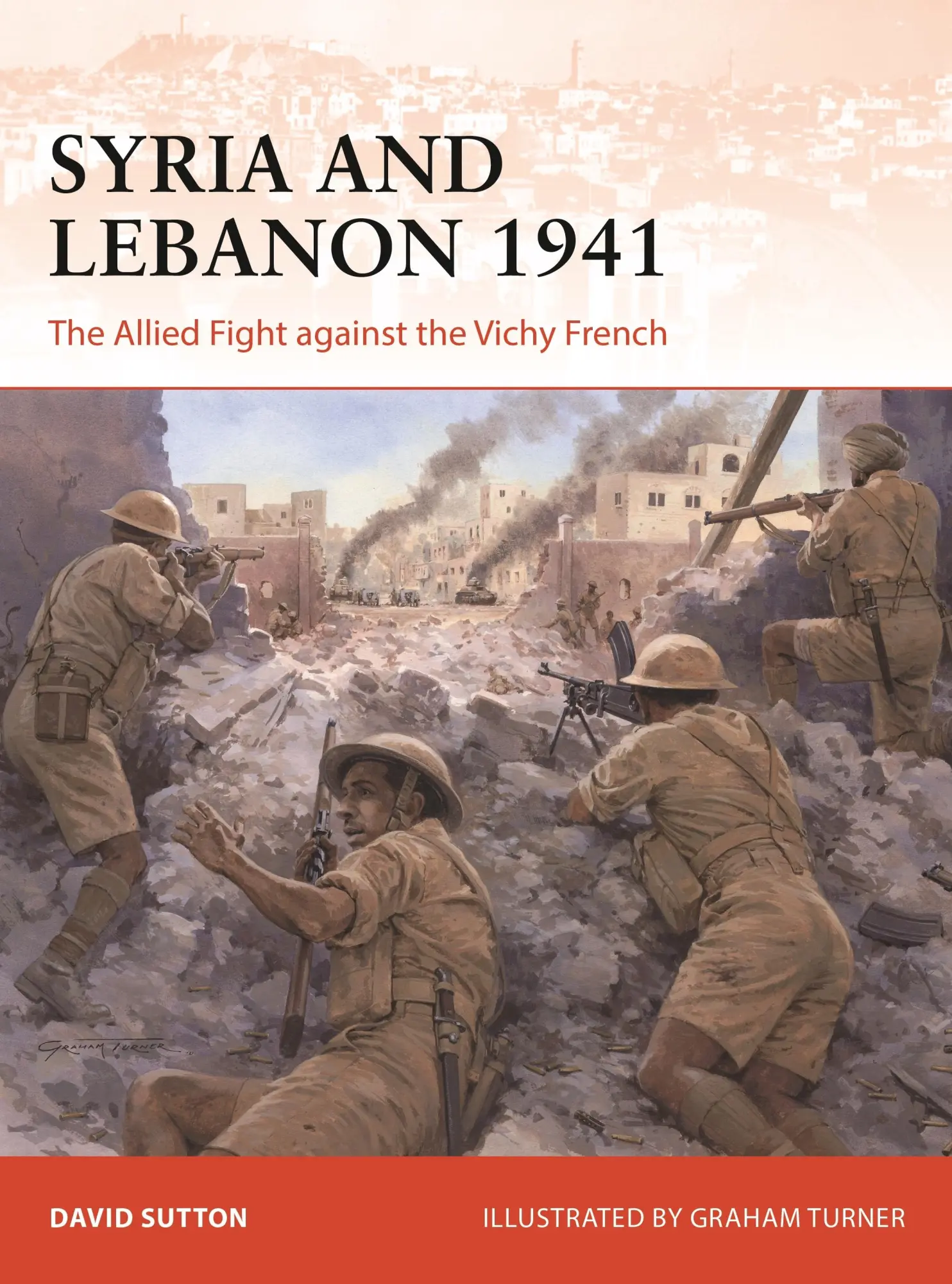 Cover: 9781472843845 | Syria and Lebanon 1941 | The Allied Fight against the Vichy French