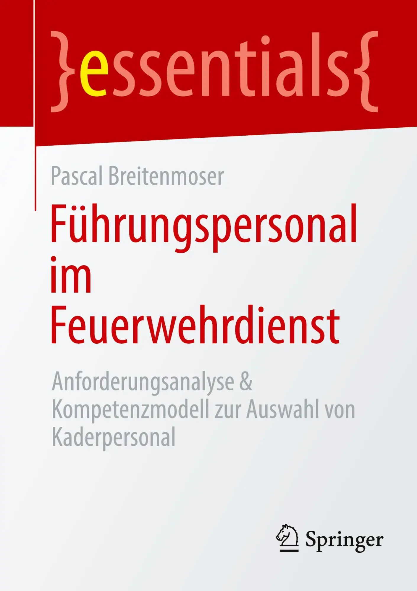 Cover: 9783662723845 | Führungspersonal im Feuerwehrdienst | Pascal Breitenmoser | Buch | xii