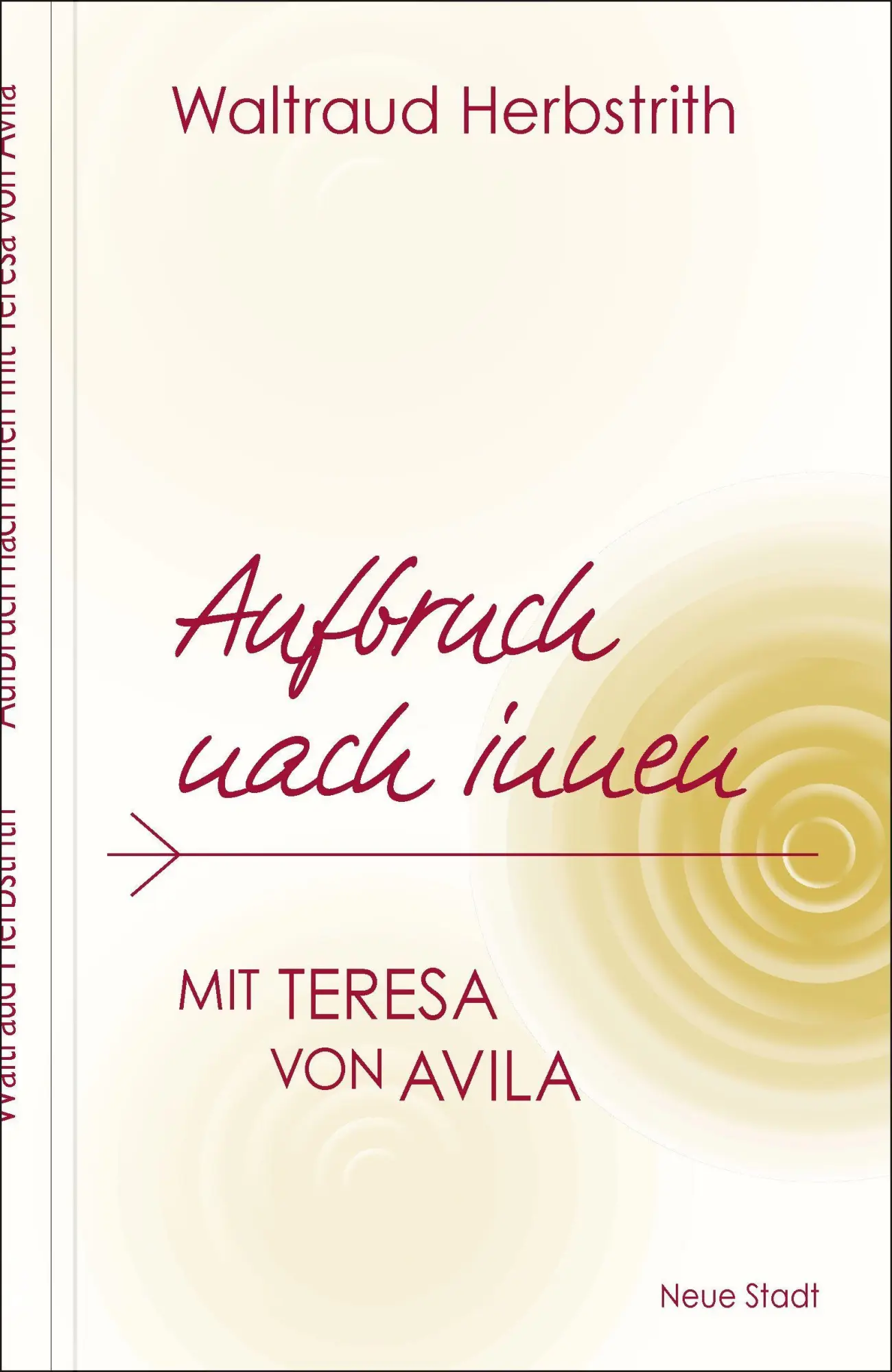 Aufbruch nach innen. Mit Teresa von Avila