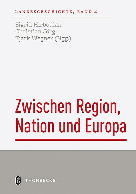 Cover: 9783799513845 | Zwischen Region, Nation und Europa | Sigrid Hirbodian (u. a.) | Buch