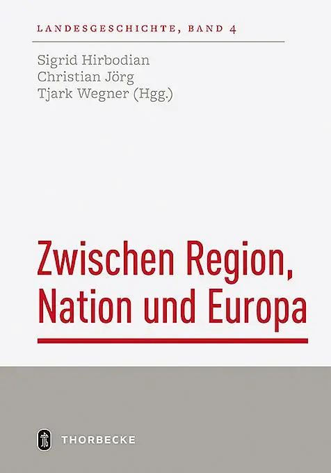 Cover: 9783799513845 | Zwischen Region, Nation und Europa | Sigrid Hirbodian (u. a.) | Buch