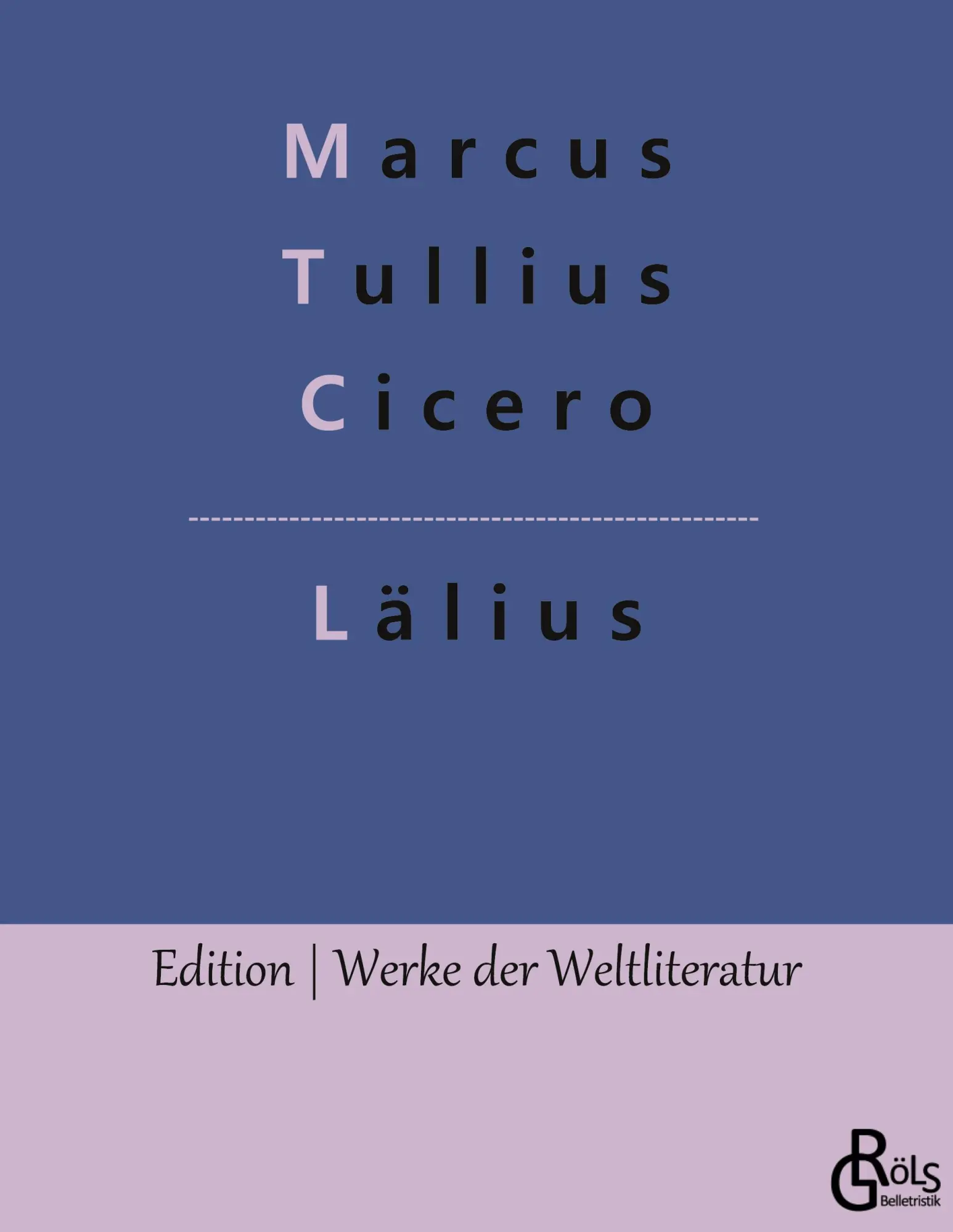 Cover: 9783966373845 | Lälius | Lälius oder von der Freundschaft | Marcus Tullius Cicero