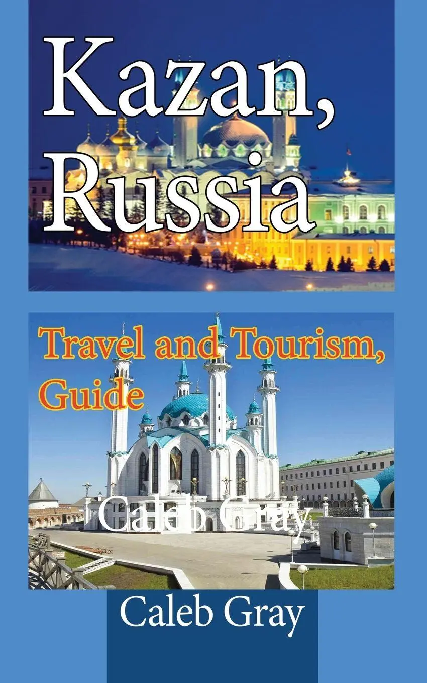 Cover: 9781912483945 | Kazan, Russia | Travel and Tourism, Guide | Caleb Gray | Taschenbuch