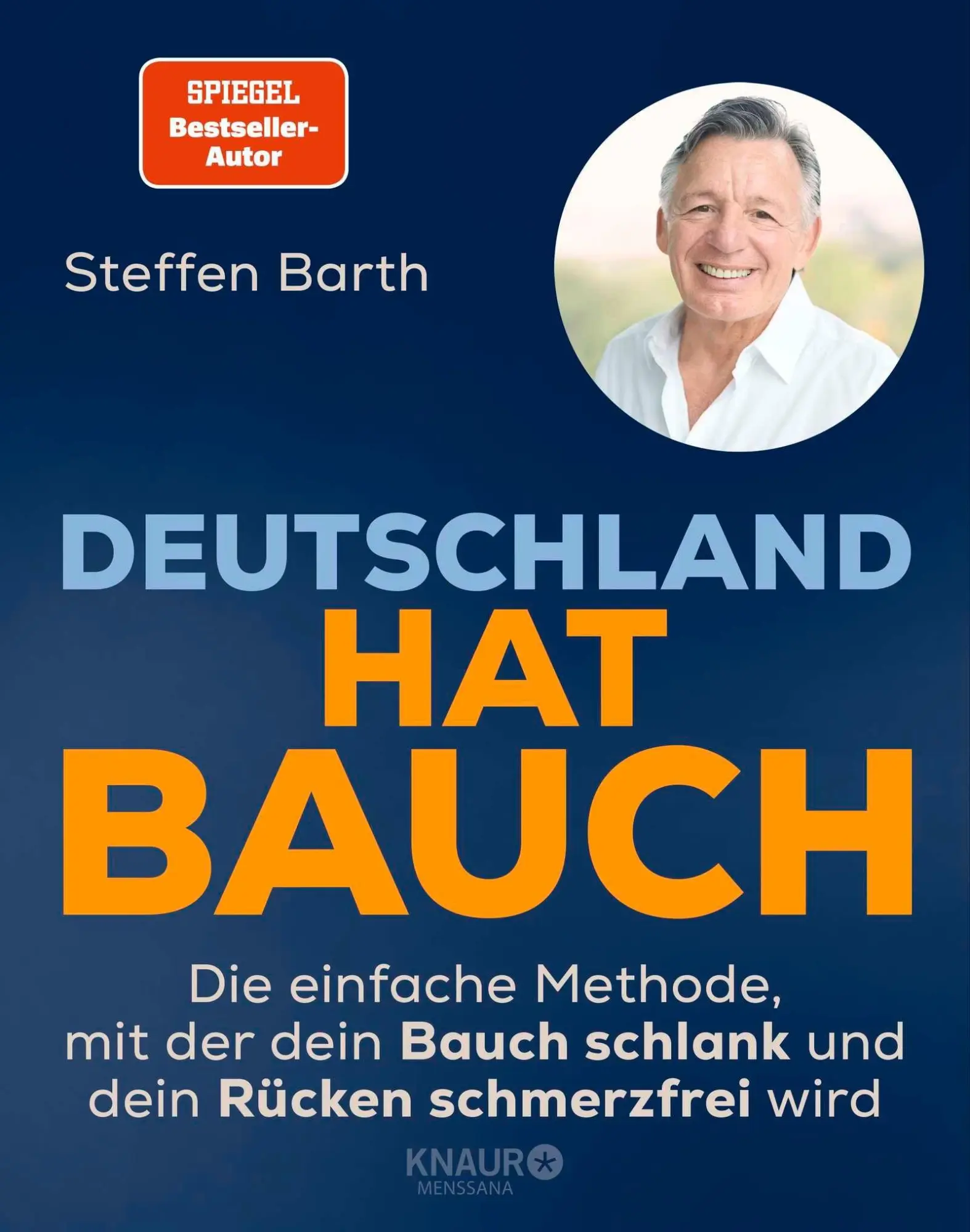 Deutschland hat Bauch: Die einfache Methode, mit der dein Bauch schlank und dein Rücken schmerzfrei wird | Das ganzheitliche Erfolgsprogramm - Neu