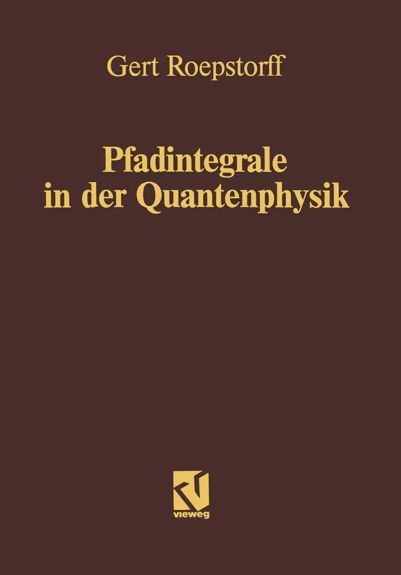 Cover: 9783528163945 | Pfadintegrale in der Quantenphysik | Gert Roepstorff | Taschenbuch | x