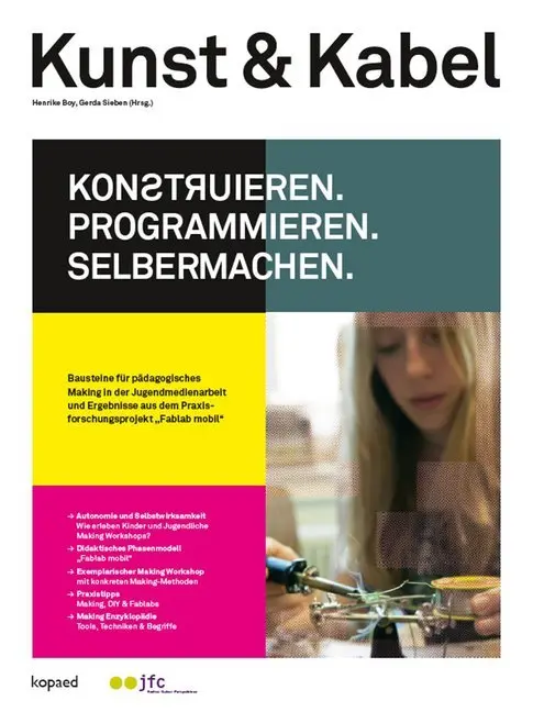 Cover: 9783867363945 | Kunst &amp; Kabel: Konstruieren, Programmieren, Selbermachen! | Buch