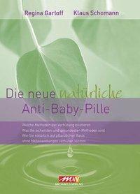 Die neue natürliche Anti-Baby-Pille  Regina Garloff (u. a.)  Buch  Deutsch  2010 - Garloff, Regina