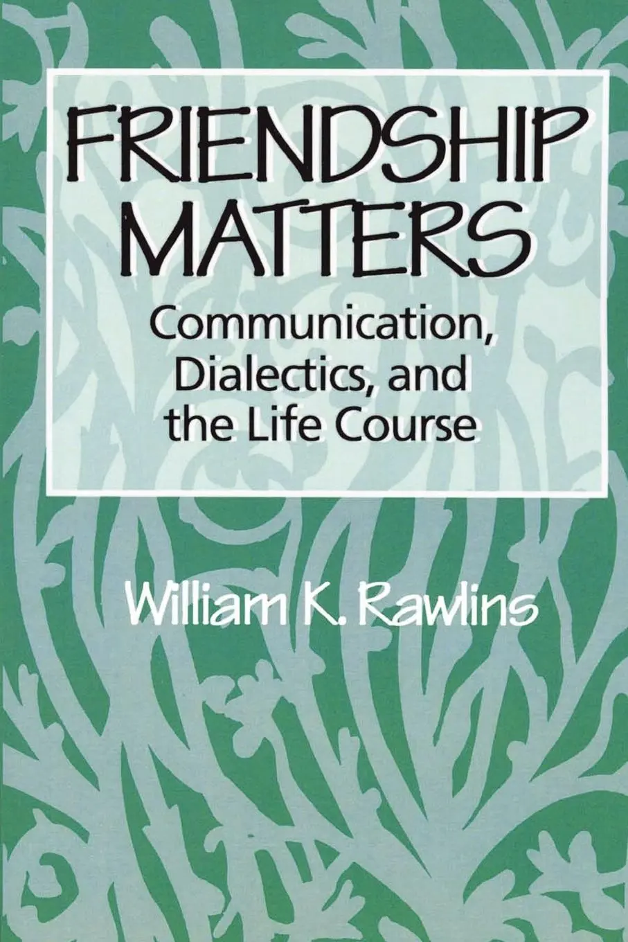 Cover: 9780202304045 | Friendship Matters | William Rawlins | Taschenbuch | Englisch | 1992