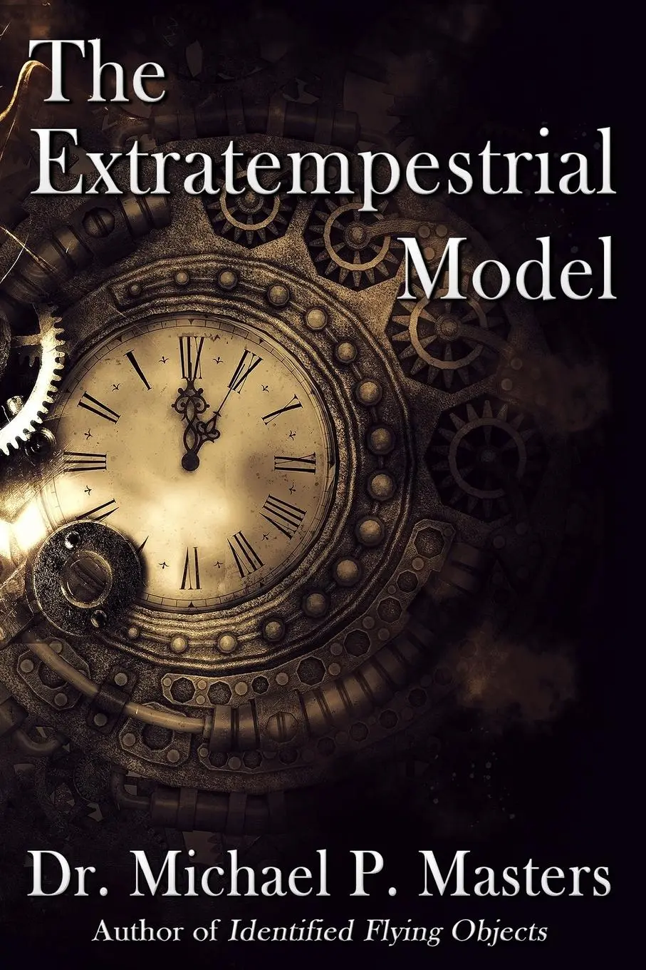 Cover: 9781733634045 | The Extratempestrial Model | Michael P Masters | Taschenbuch | 2022