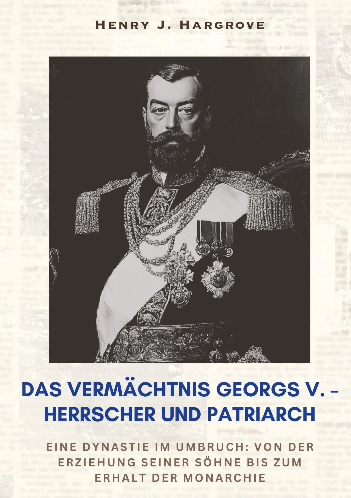 Cover: 9783384414045 | Das Vermächtnis Georgs V. ¿ Herrscher und Patriarch | Hargrove | Buch