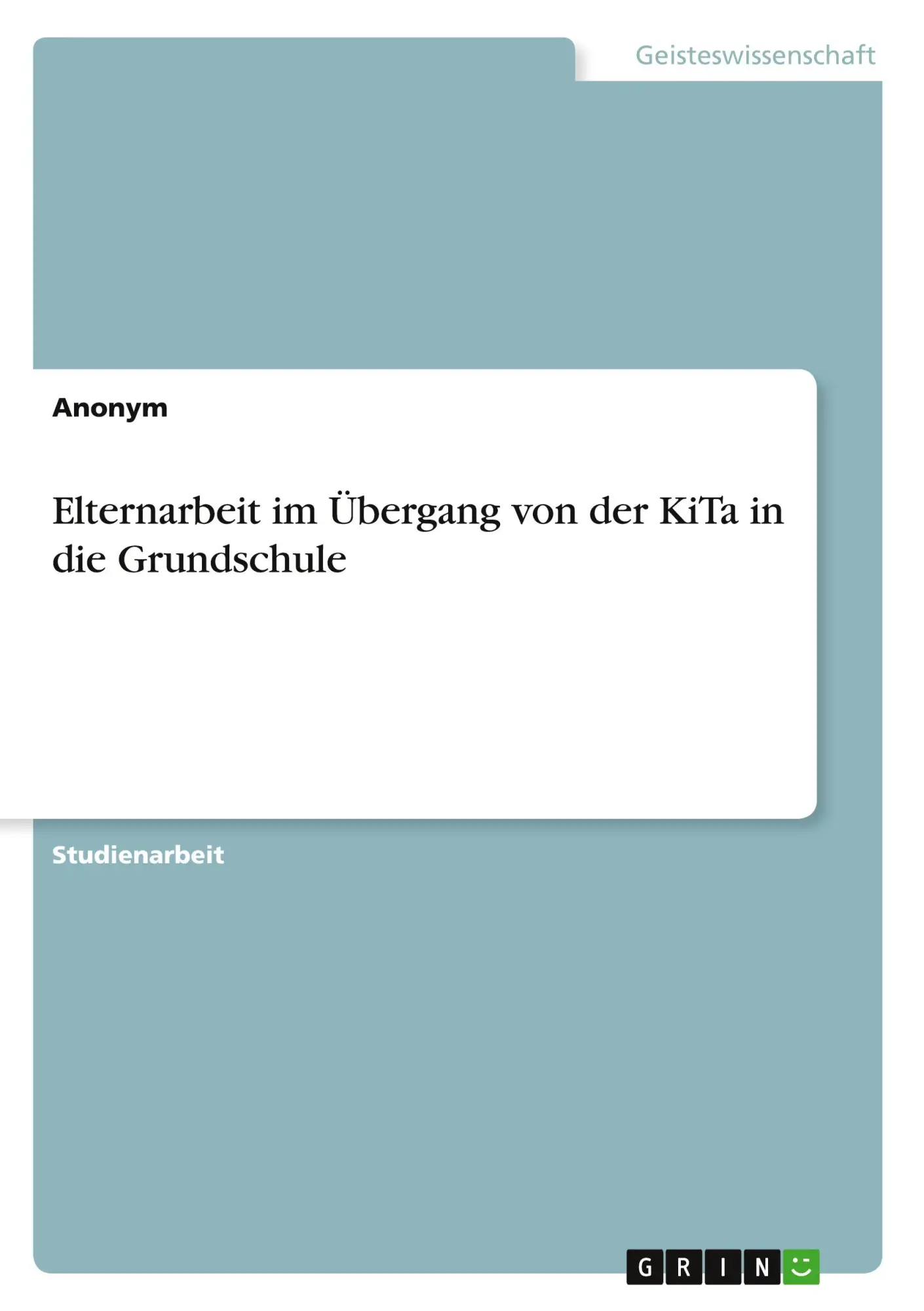 Cover: 9783389154045 | Elternarbeit im Übergang von der KiTa in die Grundschule | Anonymous