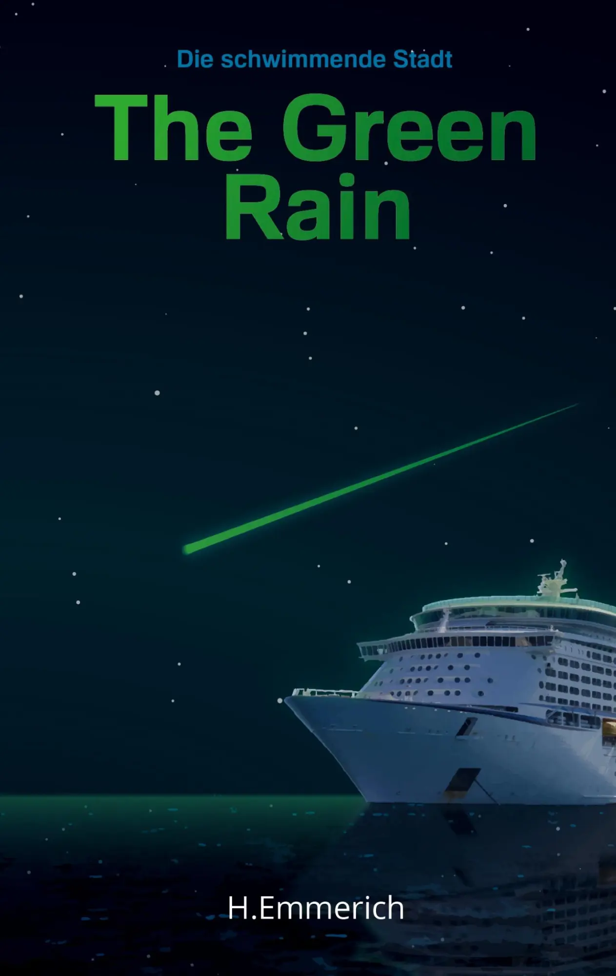 Cover: 9783755754145 | The Green Rain | Die schwimmende Stadt | Holger Emmerich | Taschenbuch