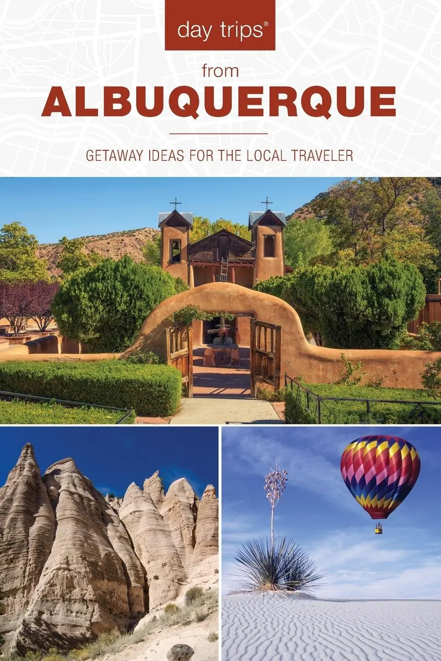 Cover: 9781493044245 | Day Trips® from Albuquerque | Getaway Ideas For The Local Traveler