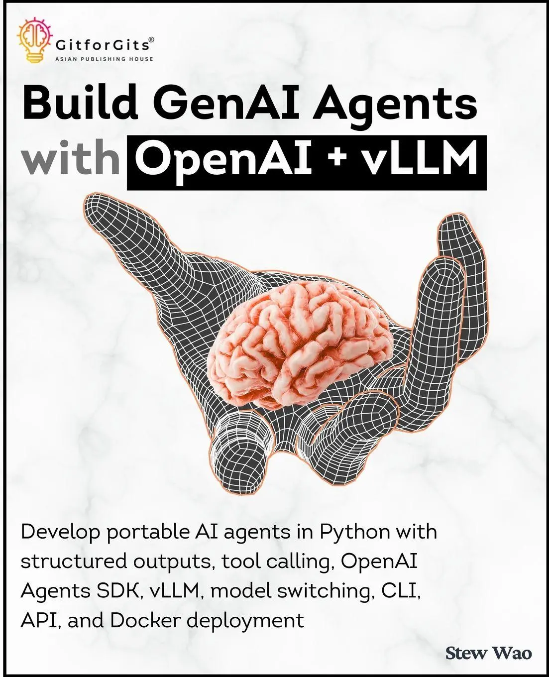 Cover: 9789349174245 | Build GenAI Agents with OpenAI + vLLM | Stew Wao | Taschenbuch | 2026