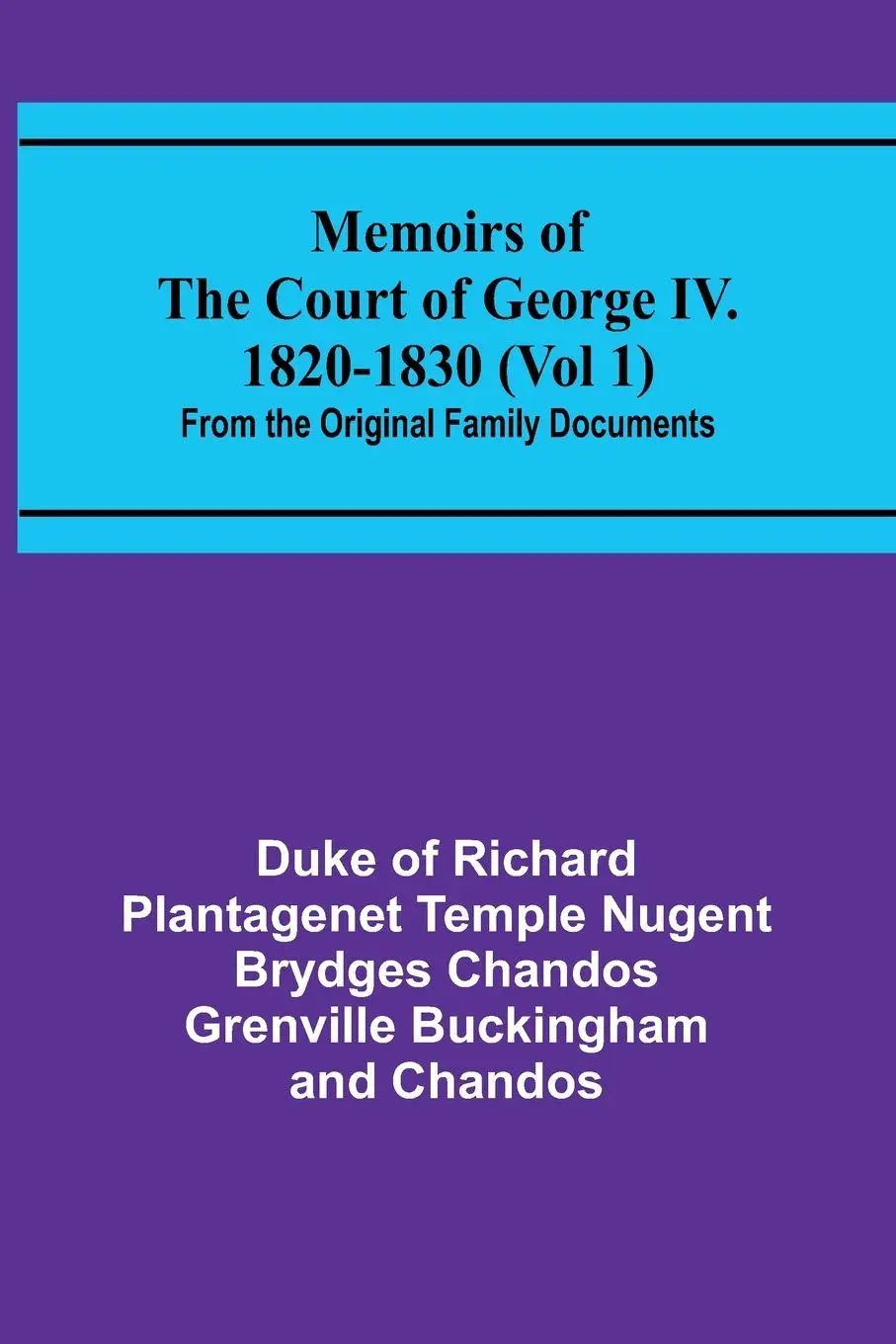 Cover: 9789357094245 | Memoirs of the Court of George IV. 1820-1830 (Vol 1); From the...