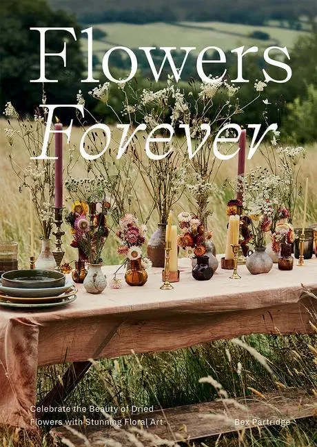 Cover: 9781784884345 | Flowers Forever | Sustainable Dried Flowers, the Artists Way | Buch
