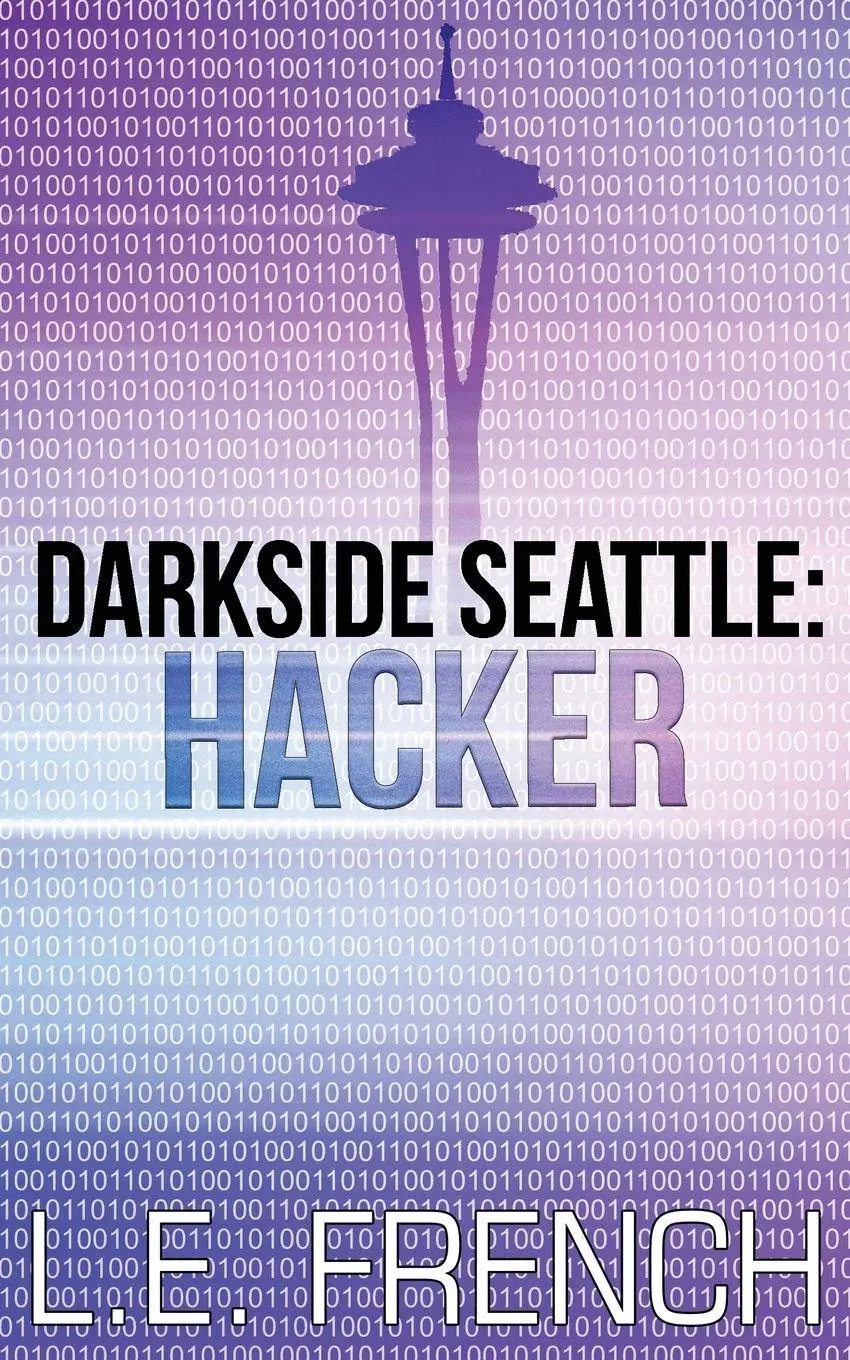 Cover: 9781944334345 | Hacker | L. E. French | Taschenbuch | Darkside Seattle | Englisch