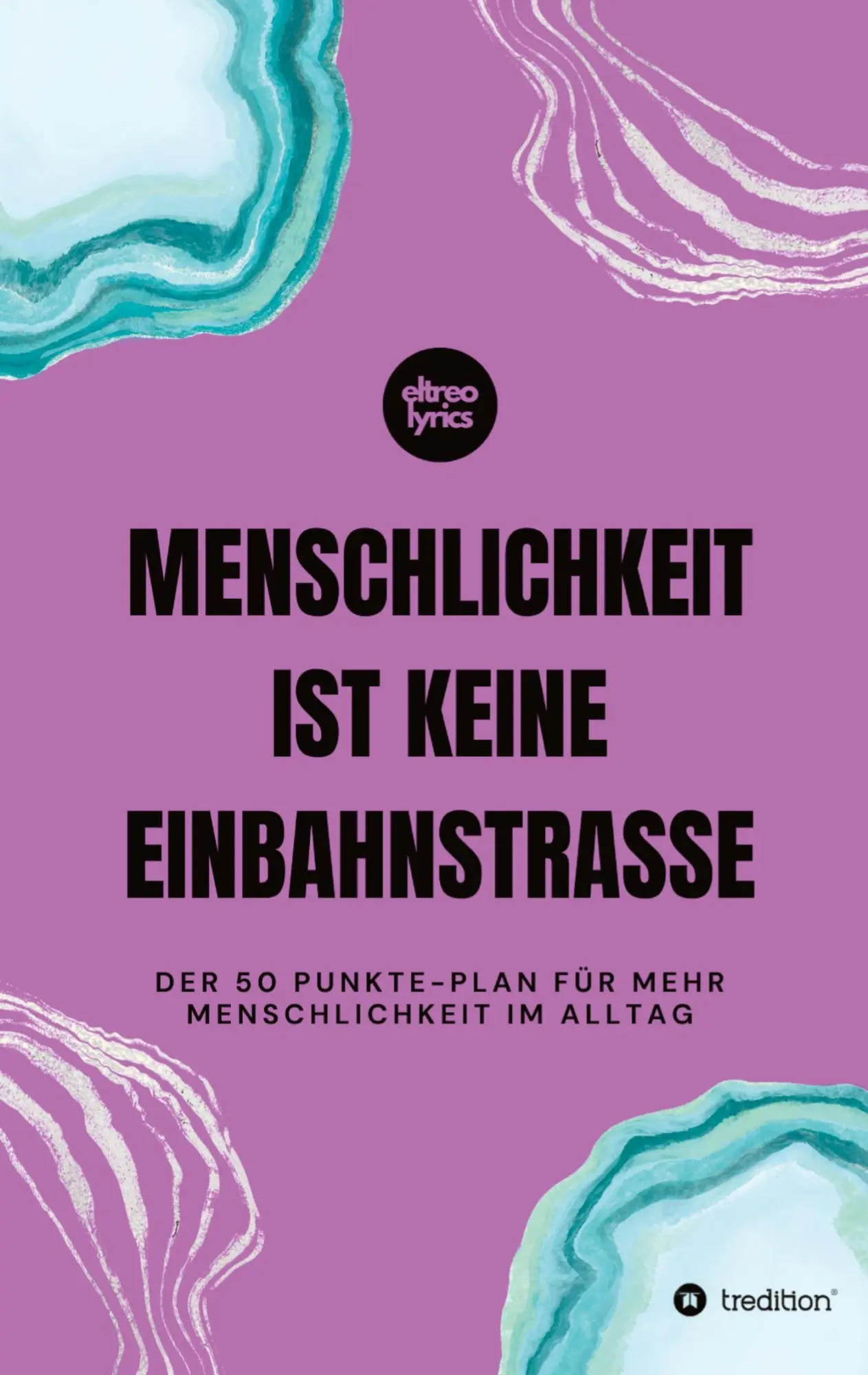 Cover: 9783384624345 | Menschlichkeit ist keine Einbahnstraße | Marc Eltreo | Taschenbuch