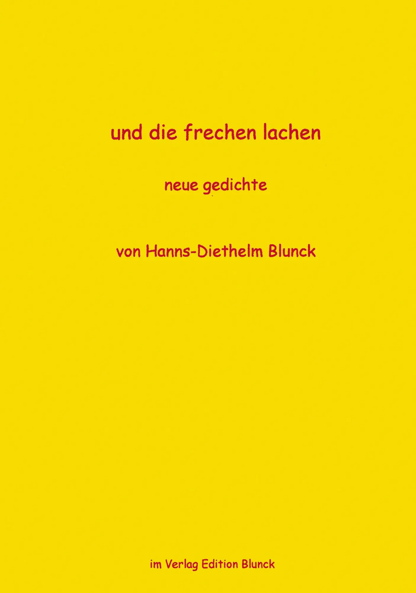 und die frechen lachen: neue gedichte