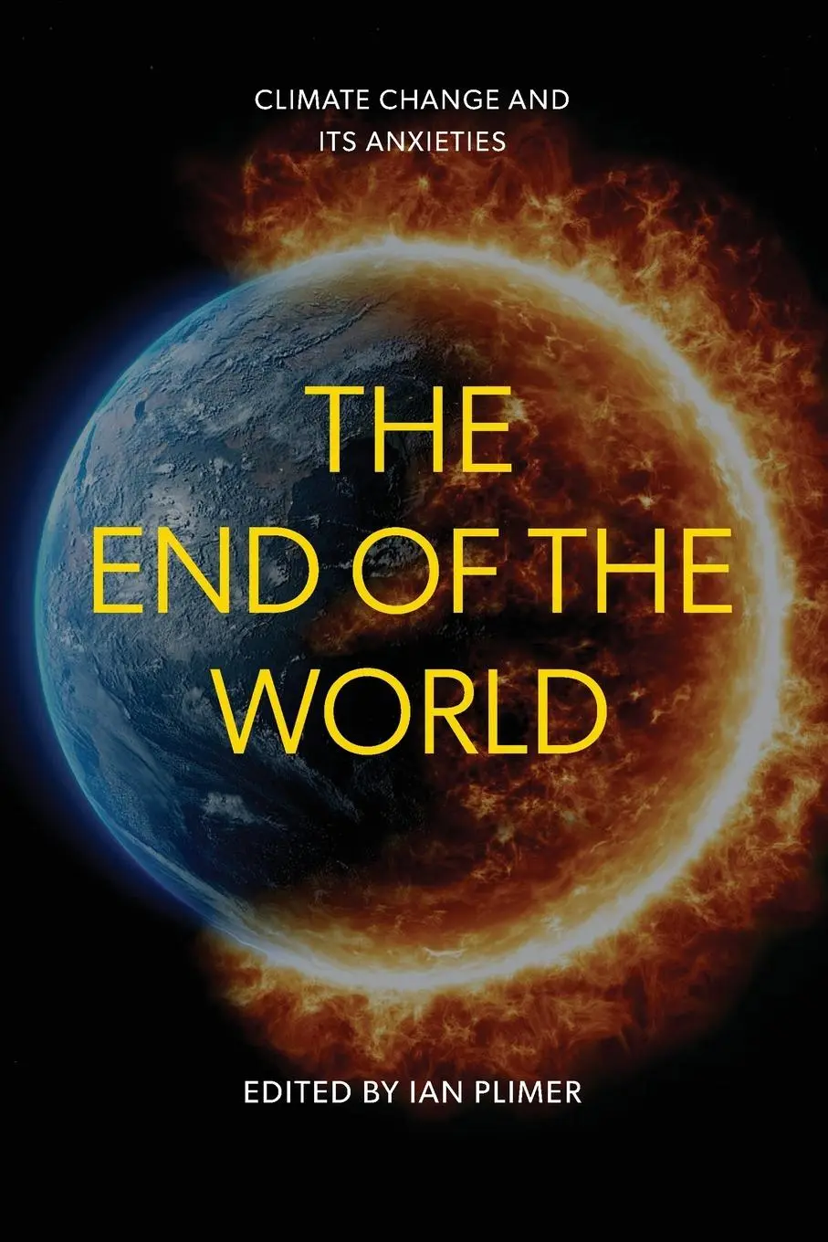 Cover: 9781923224445 | The End of the World | Climate Change and Its Anxieties | Ian Plimer Cover: 9781923224445 | The End of the World | Climate Change and Its Anxieties | Ian Plimer