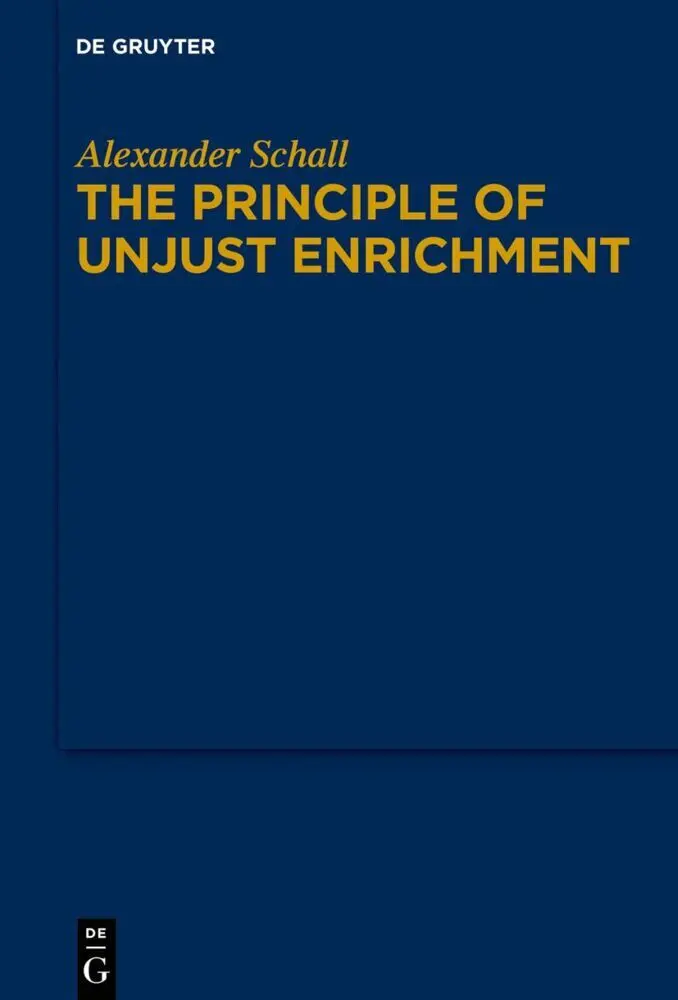 Cover: 9783110754445 | The Principle of Unjust Enrichment | Alexander Schall | Buch | IX