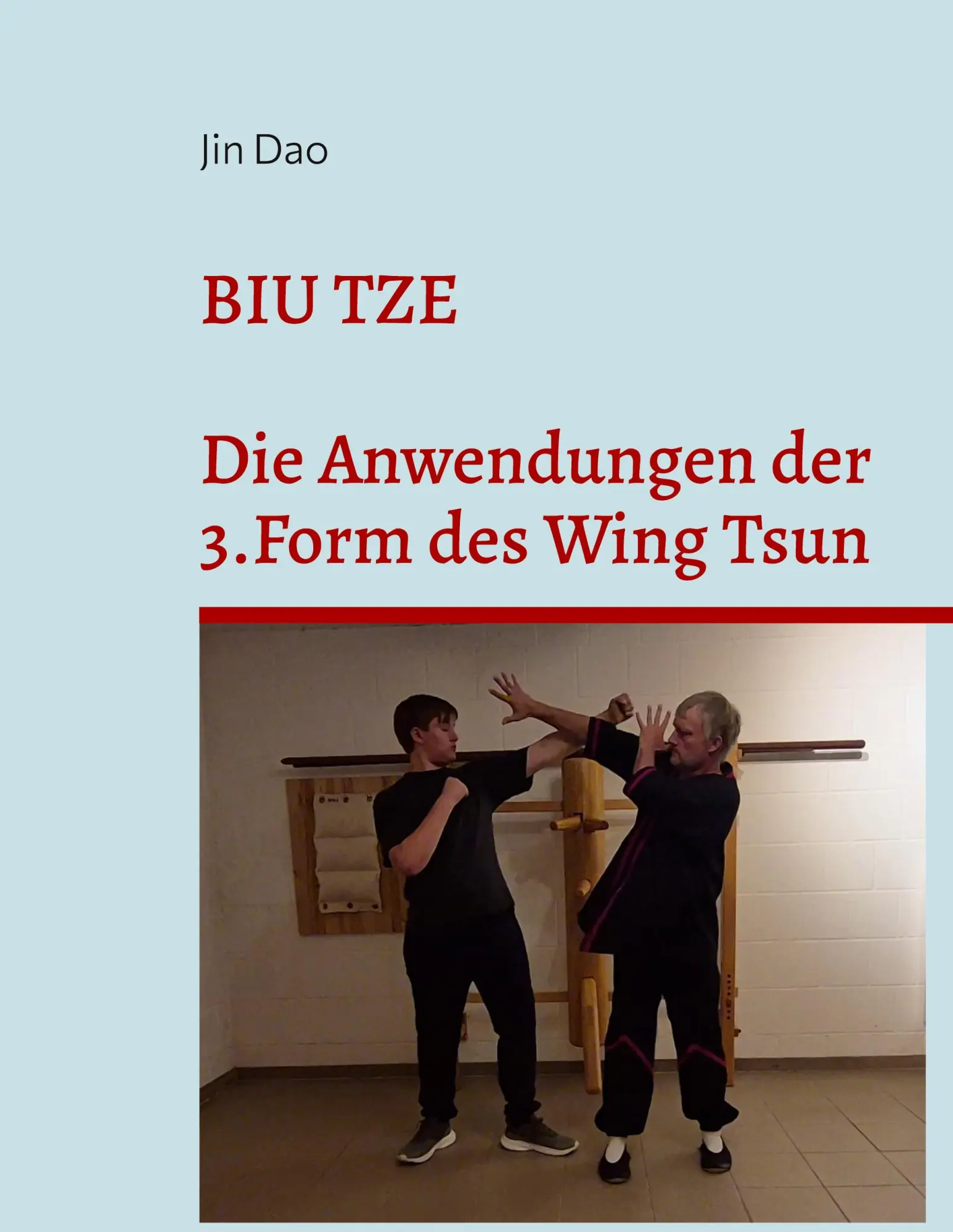 Cover: 9783696794545 | Biu Tze | Die Anwendungen der 3.Form des Wing Tsun | Jin Dao | Buch
