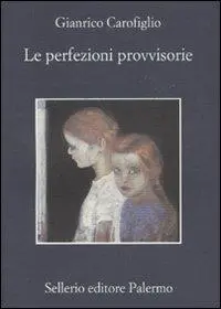Cover: 9788838924545 | Le perfezioni provvisorie | Gianrico Carofiglio | Taschenbuch | 2010