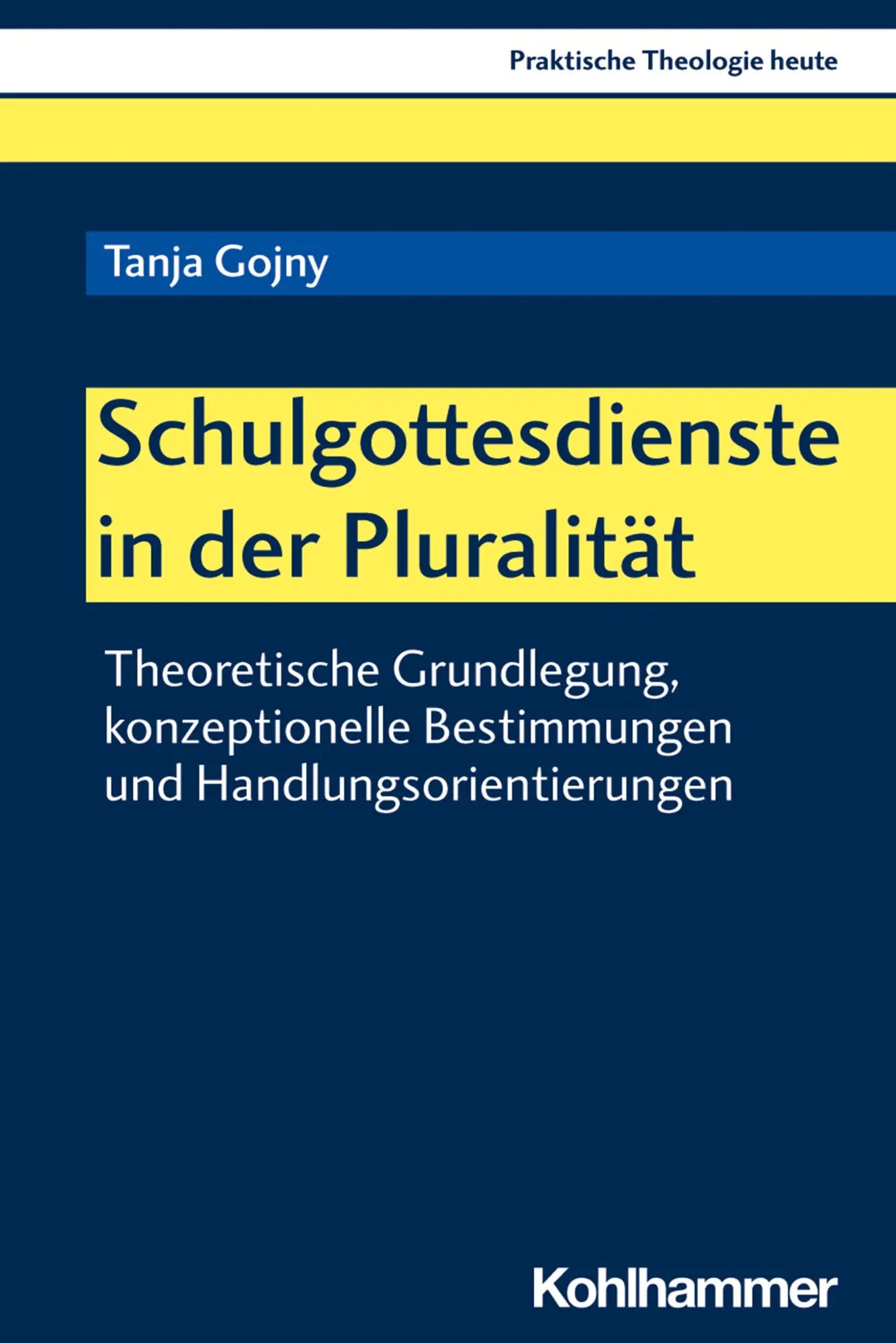 Cover: 9783170374645 | Schulgottesdienste in der Pluralität | Tanja Gojny | Taschenbuch