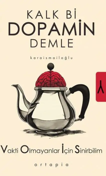 Cover: 9786057144645 | Kalk Bi Dopamin Demle | Vakti Olmayanlar Icin Sinirbilim | Taschenbuch