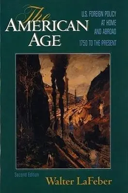 Cover: 9780393964745 | The American Age | U.S. Foreign Policy at Home and Abroad | Lafeber