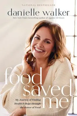 Cover: 9781496444745 | Food Saved Me | Danielle Walker | Buch | Gebunden | Englisch | 2021