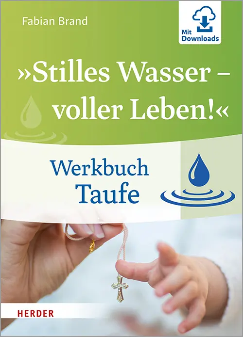 Cover: 9783451384745 | "Stilles Wasser - voller Leben!" | Werkbuch Taufe. Mit Downloads