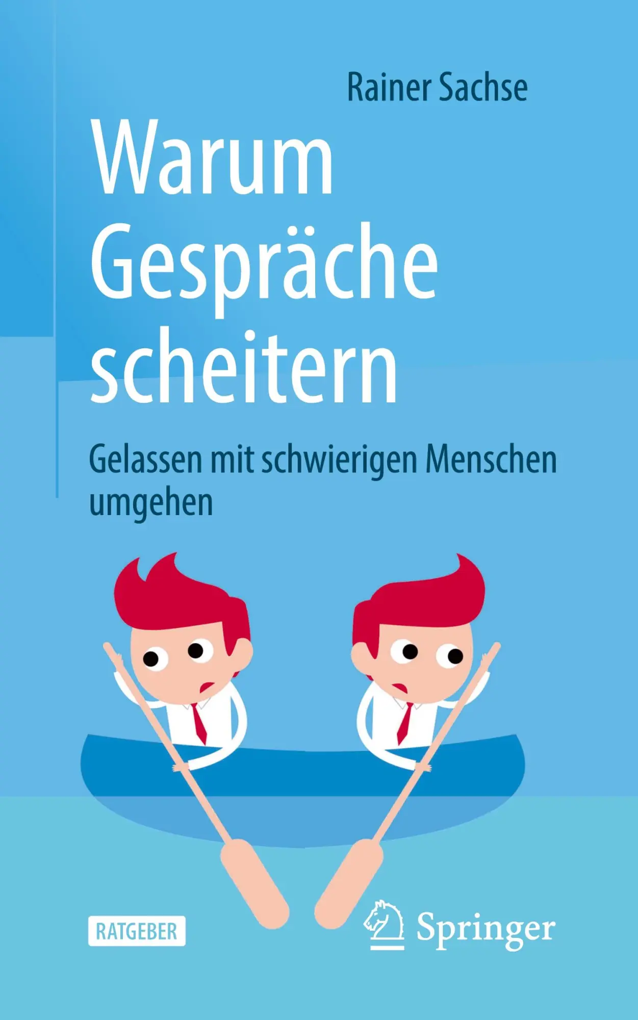 Cover: 9783662634745 | Warum Gespräche scheitern | Gelassen mit schwierigen Menschen umgehen