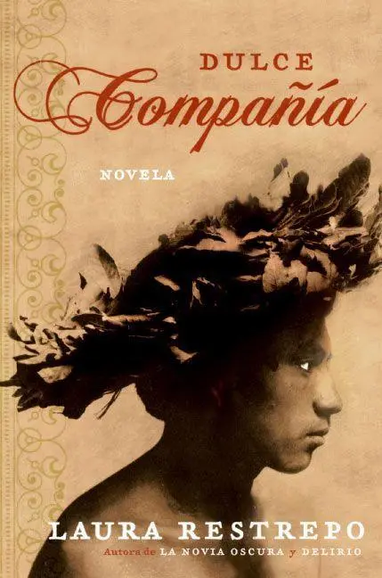 Cover: 9780060834845 | El Dulce Compania | Novela | Laura Restrepo | Taschenbuch | Rayo