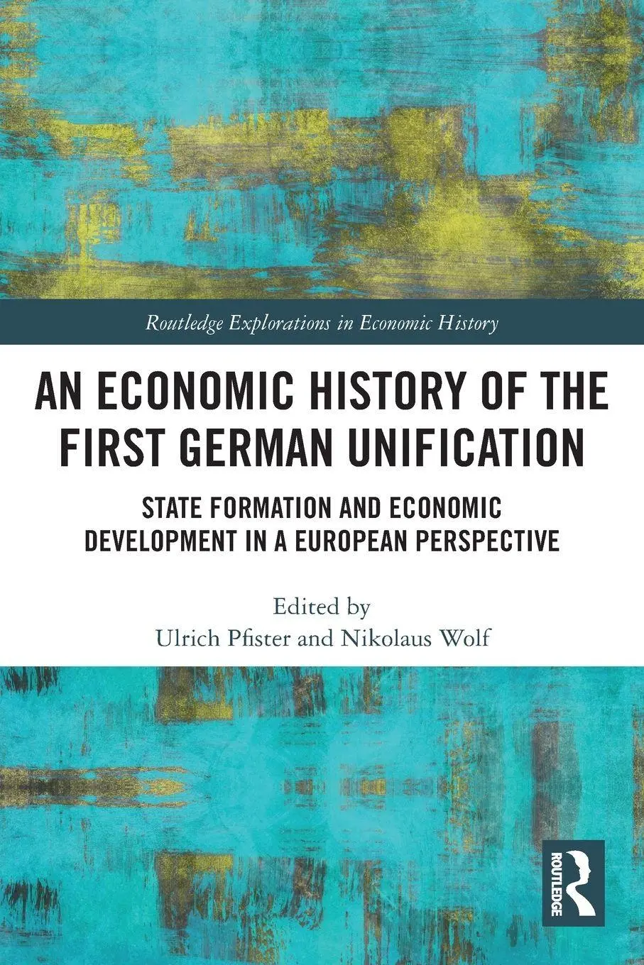 Cover: 9781032254845 | An Economic History of the First German Unification | Pfister (u. a.)