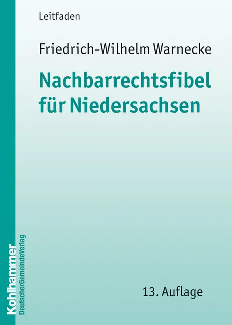 Cover: 9783555014845 | Nachbarrechtsfibel für Niedersachsen | Leitfaden | Warnecke | Buch