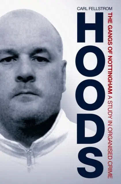 Cover: 9781903854945 | Hoods | The Gangs of Nottingham: A Study in Organised Crime | Buch