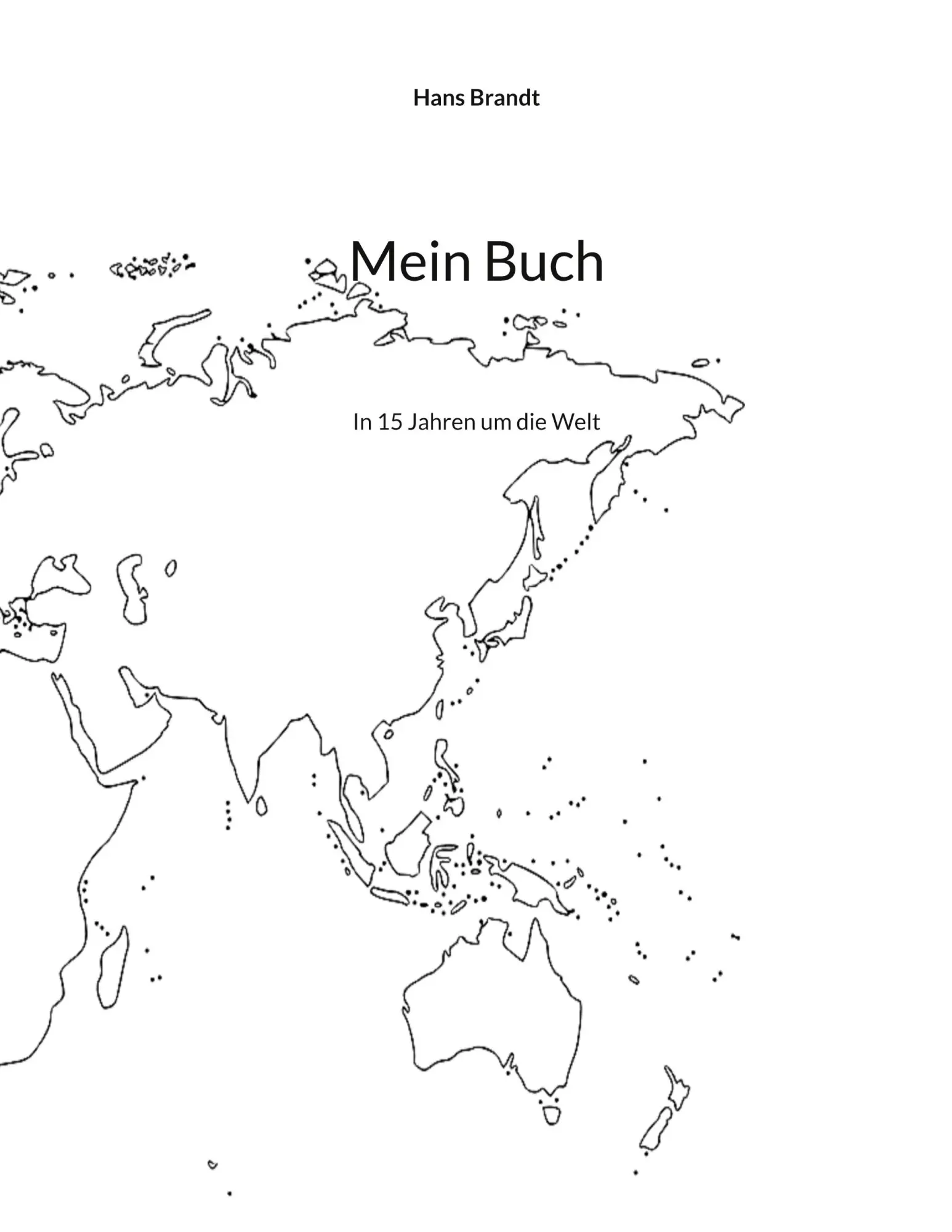Mein Buch: In 15 Jahren um die Welt