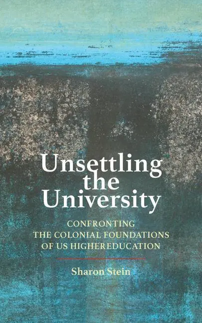 Cover: 9781421445045 | Unsettling the University | Sharon Stein | Buch | Gebunden | Englisch