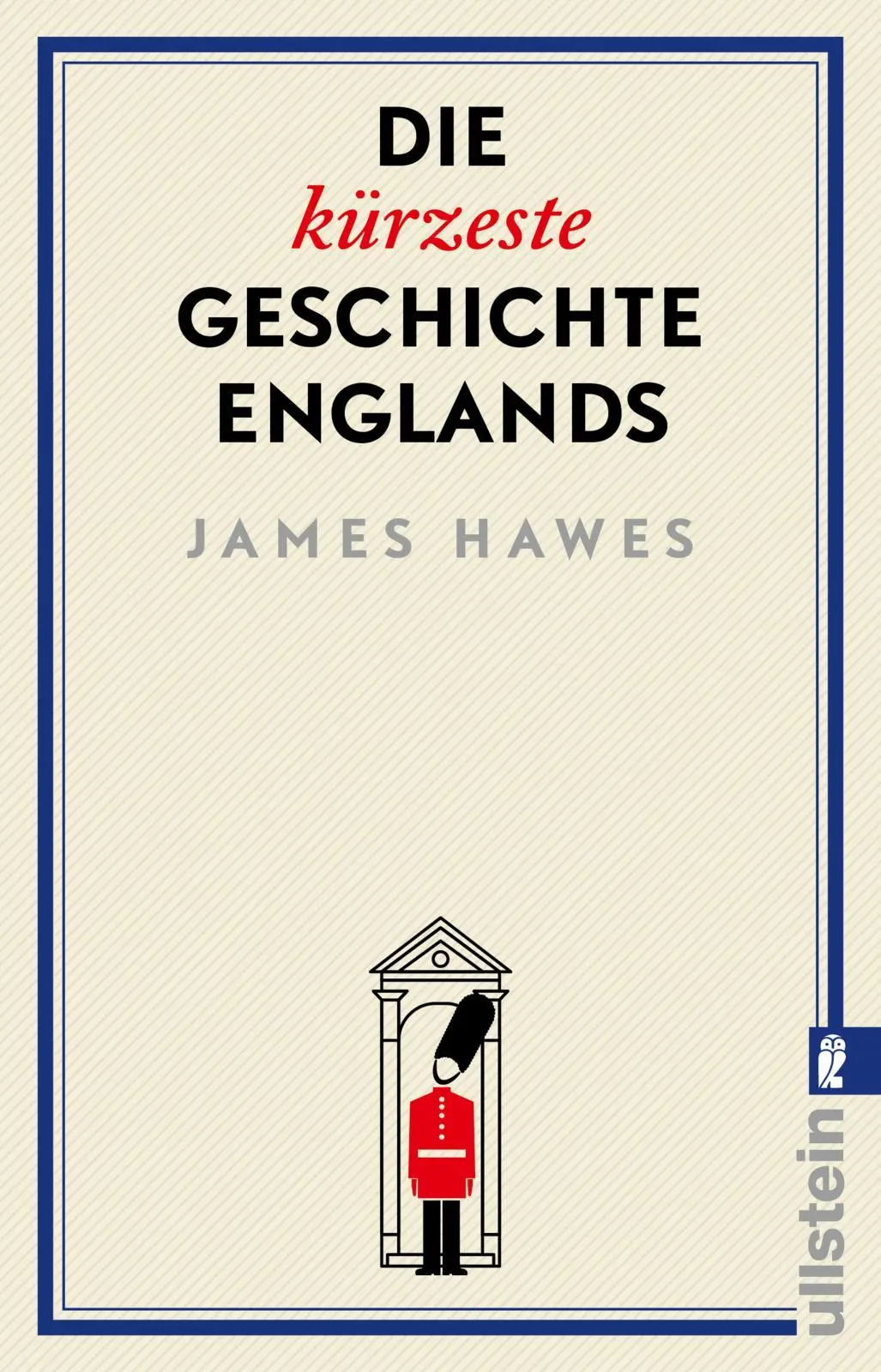Cover: 9783548065045 | Die kürzeste Geschichte Englands | James Hawes | Taschenbuch | 400 S.