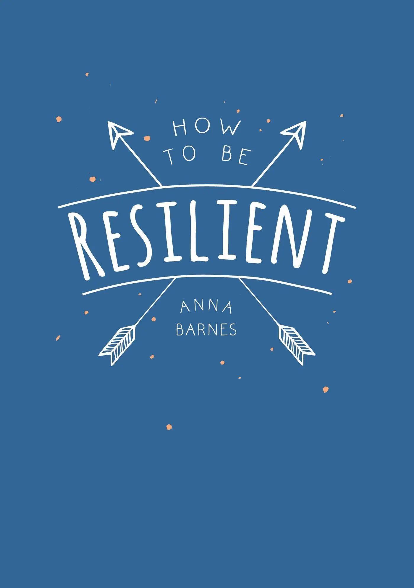 Cover: 9781786855145 | How to Be Resilient | Anna Barnes | Taschenbuch | Englisch | 2018