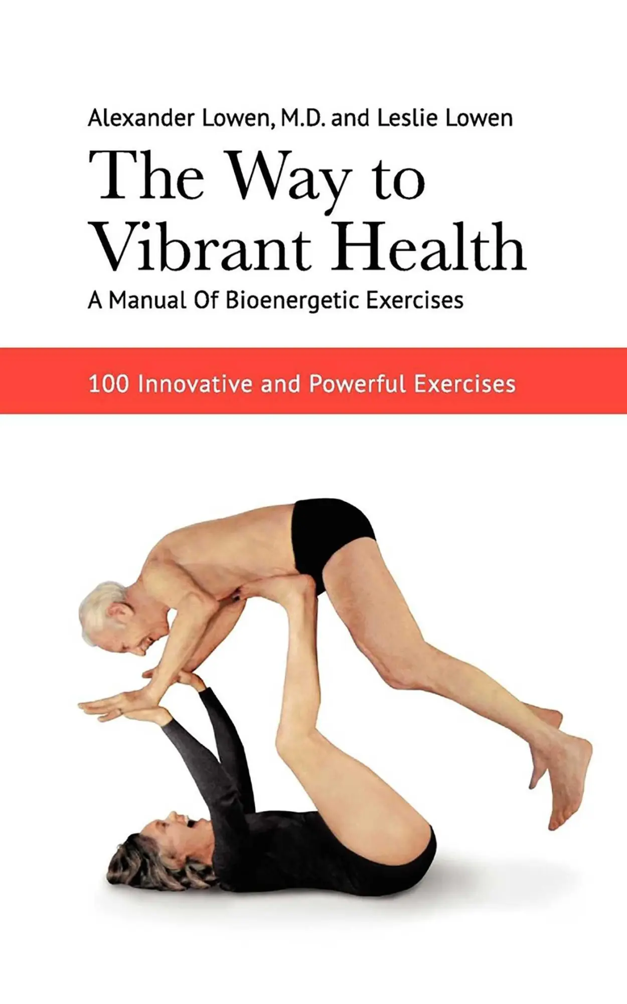 Cover: 9781938485145 | The Way to Vibrant Health: A Manual of Bioenergetic Exercises | Lowen