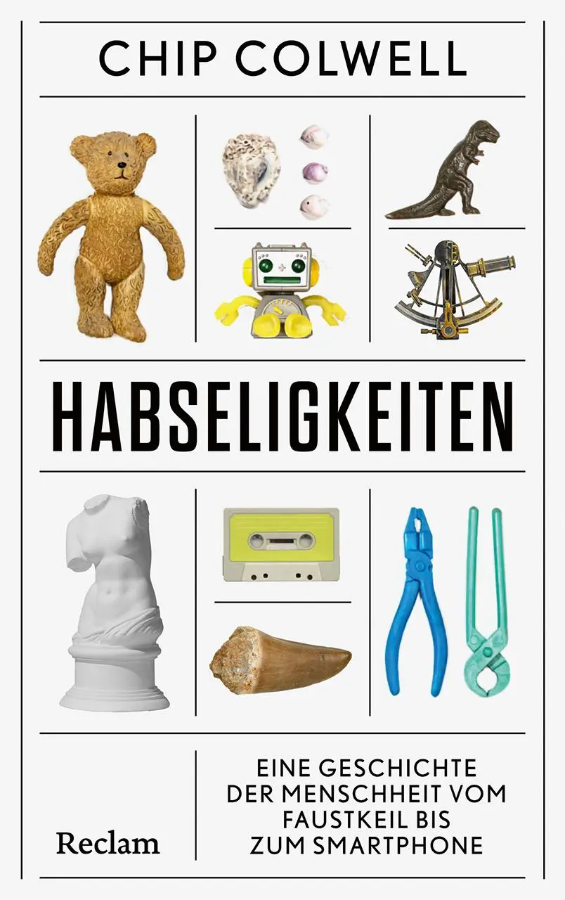 Cover: 9783150115145 | Habseligkeiten. Eine Geschichte der Menschheit vom Faustkeil bis...