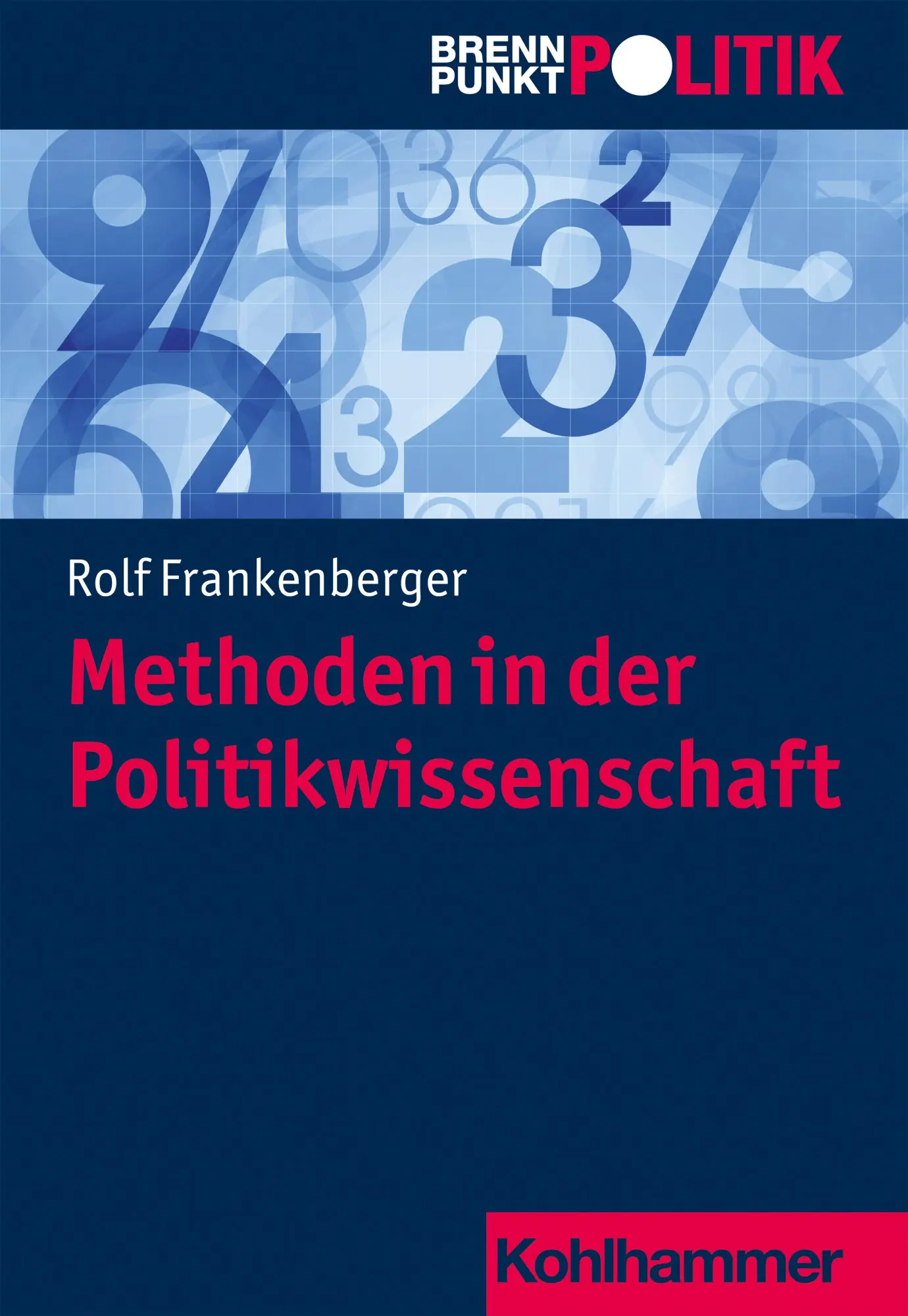 Cover: 9783170225145 | Methoden der Politikwissenschaft | Brennpunkt Politik | Frankenberger