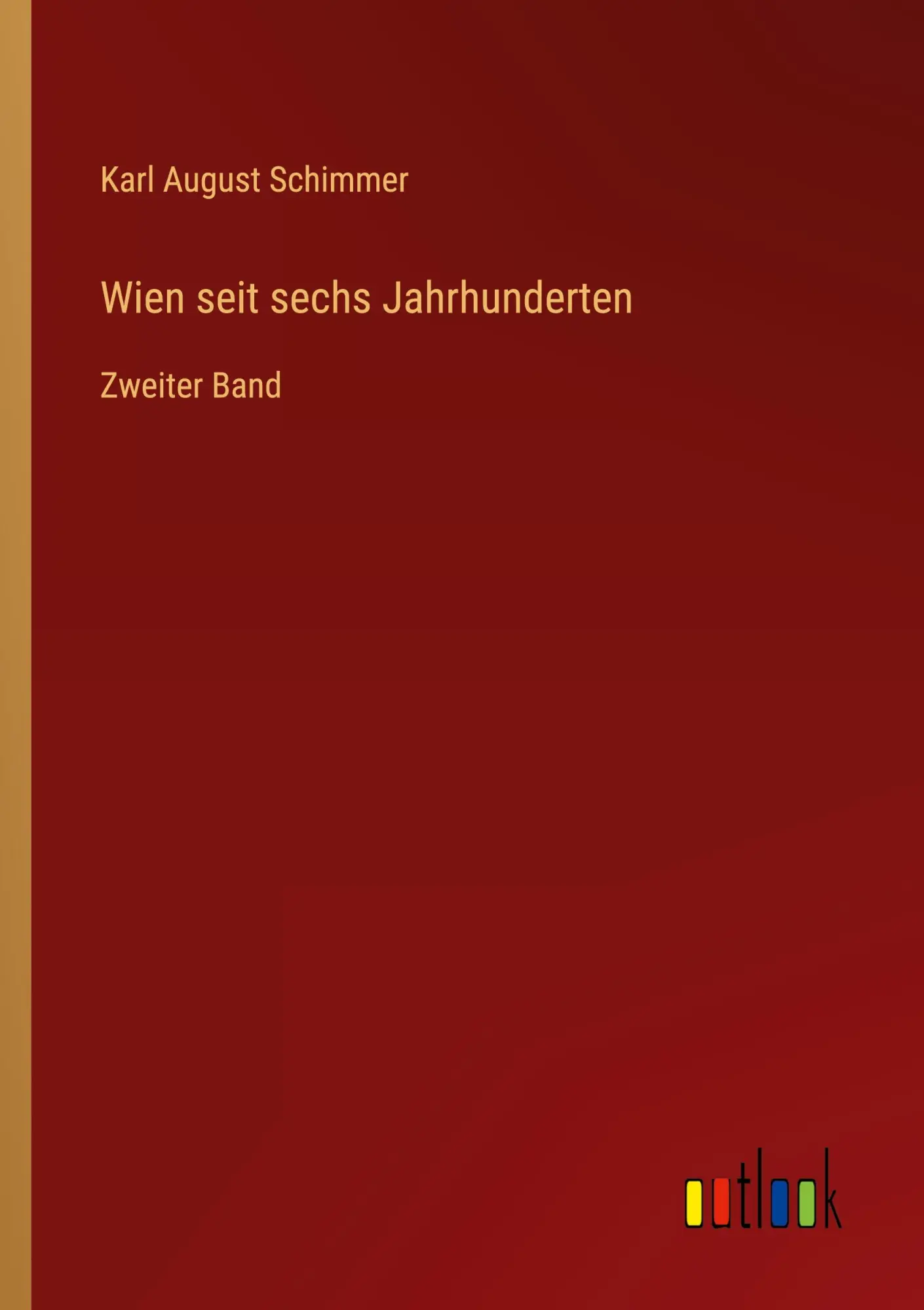 Wien seit sechs Jahrhunderten: Zweiter Band