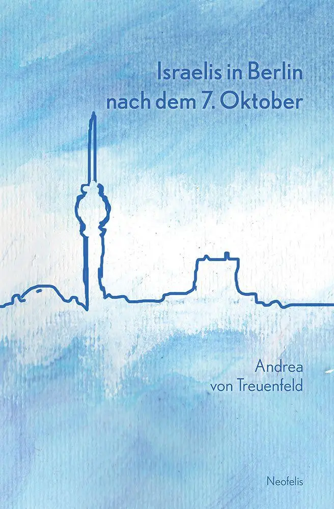 Cover: 9783958085145 | Israelis in Berlin nach dem 7. Oktober | Andrea von Treuenfeld | Buch